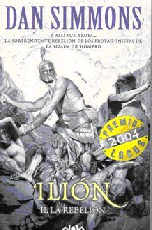 [Ilium #1B 01] • Ilión 2 - La Rebelión